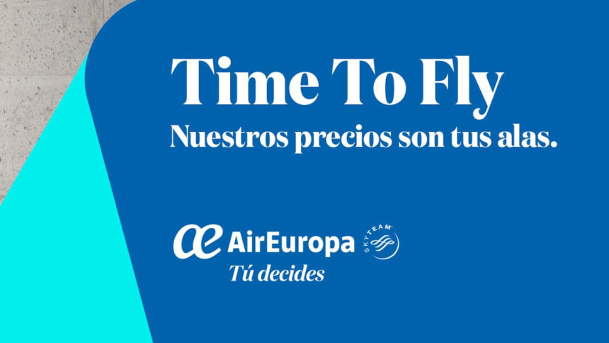 Air Europa lanza nueva campaña Time to Fly con excelentes ofertas